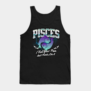 Pisces I Feel Your Pain Retro Bootleg Zodiac Sign Astrology Birthday Tank Top